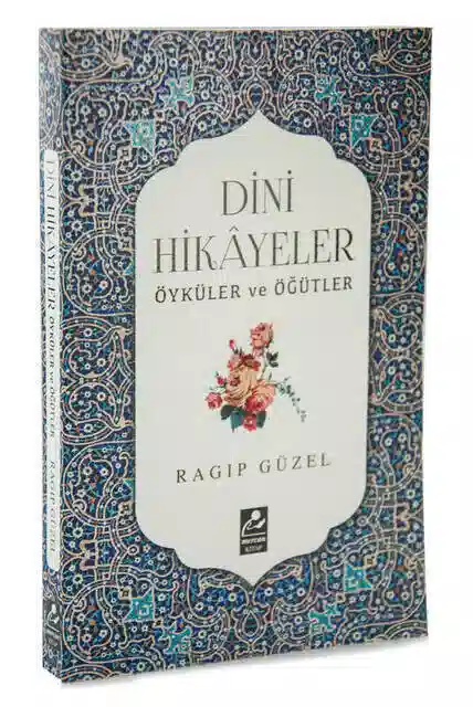 Dini Hikayeler - Öyküler ve Öğütler