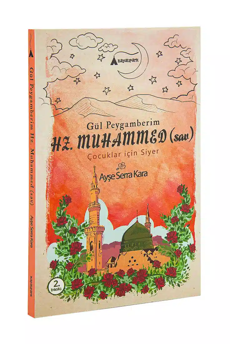 Gül Peygamberim Hz. Muhammed (SAV) Çocuklar İçin Siyer